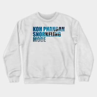 Koh Phangan Snorkeling Mode – Snorkeler Vacation Crewneck Sweatshirt